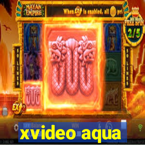 xvideo aqua